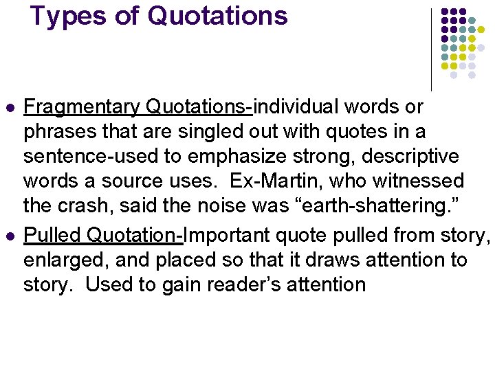 Types of Quotations l l Fragmentary Quotations-individual words or phrases that are singled out