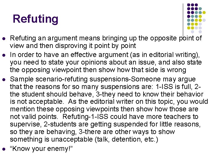 Refuting l l Refuting an argument means bringing up the opposite point of view