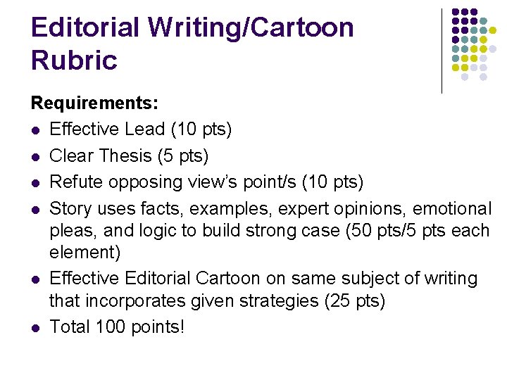 Editorial Writing/Cartoon Rubric Requirements: l Effective Lead (10 pts) l Clear Thesis (5 pts)