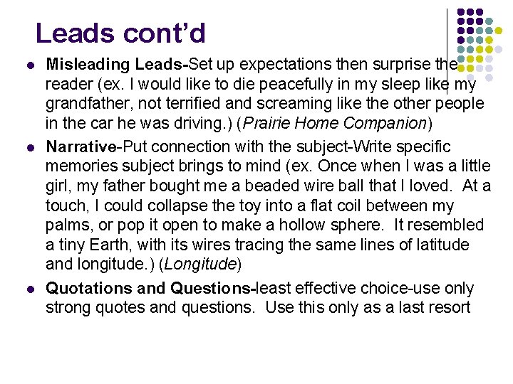 Leads cont’d l l l Misleading Leads-Set up expectations then surprise the reader (ex.