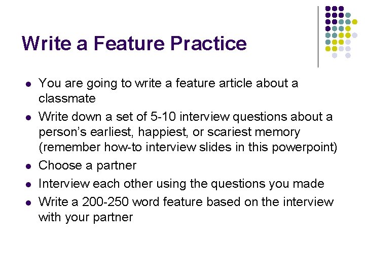 Write a Feature Practice l l l You are going to write a feature