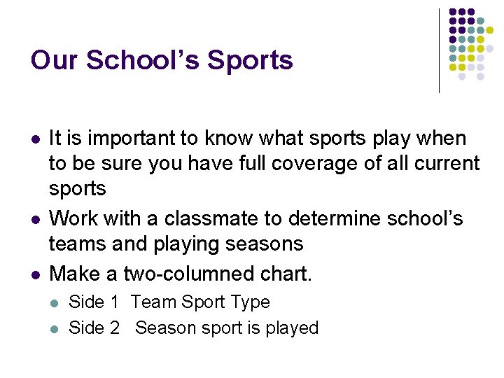 Our School’s Sports l l l It is important to know what sports play