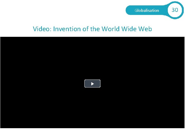 Globalisation Video: Invention of the World Wide Web 30 