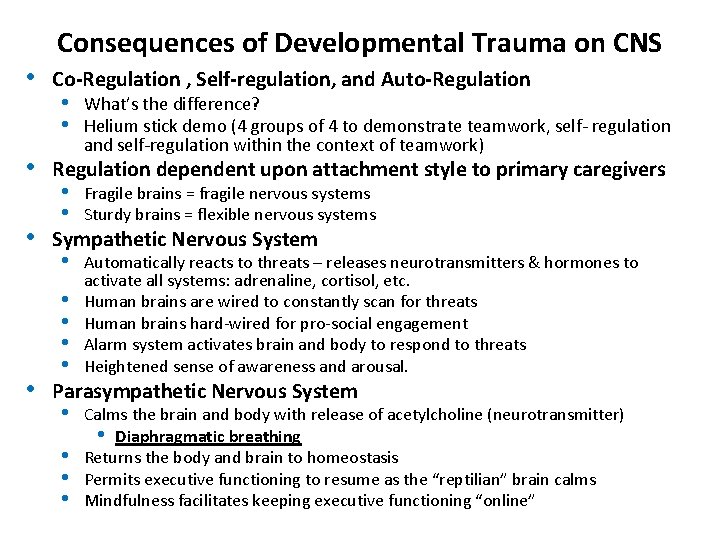 Consequences of Developmental Trauma on CNS • Co-Regulation , Self-regulation, and Auto-Regulation • Regulation