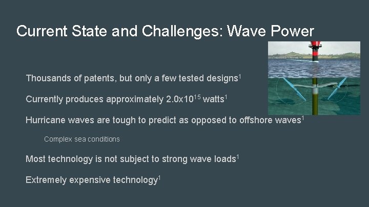 Current State and Challenges: Wave Power Thousands of patents, but only a few tested