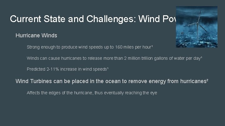 Current State and Challenges: Wind Power Hurricane Winds Strong enough to produce wind speeds