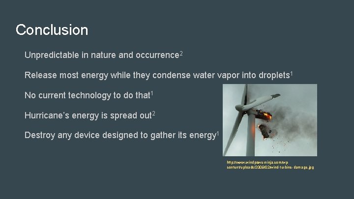 Conclusion Unpredictable in nature and occurrence 2 Release most energy while they condense water Conclusion Unpredictable in nature and occurrence 2 Release most energy while they condense water