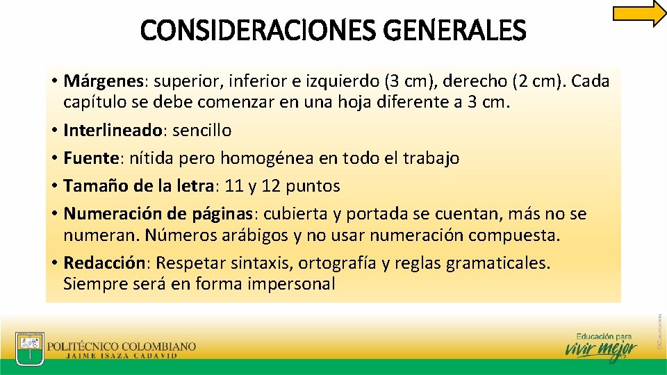 CONSIDERACIONES GENERALES • Márgenes: superior, inferior e izquierdo (3 cm), derecho (2 cm). Cada