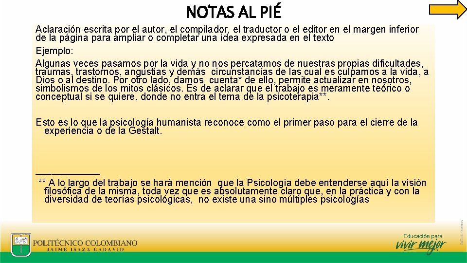 NOTAS AL PIÉ Aclaración escrita por el autor, el compilador, el traductor o el