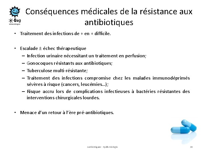 Conséquences médicales de la résistance aux antibiotiques • Traitement des infections de + en