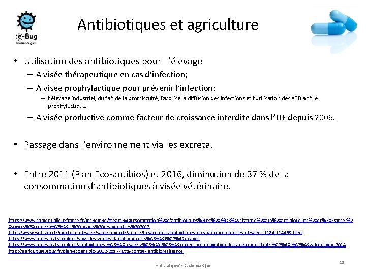 Antibiotiques et agriculture • Utilisation des antibiotiques pour l’élevage – À visée thérapeutique en