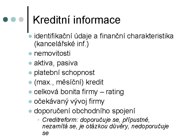 Kreditní informace identifikační údaje a finanční charakteristika (kancelářské inf. ) l nemovitosti l aktiva, Kreditní informace identifikační údaje a finanční charakteristika (kancelářské inf. ) l nemovitosti l aktiva,