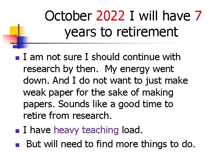 October 2022 I will have 7 years to retirement n n n I am