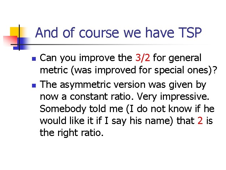 And of course we have TSP n n Can you improve the 3/2 for