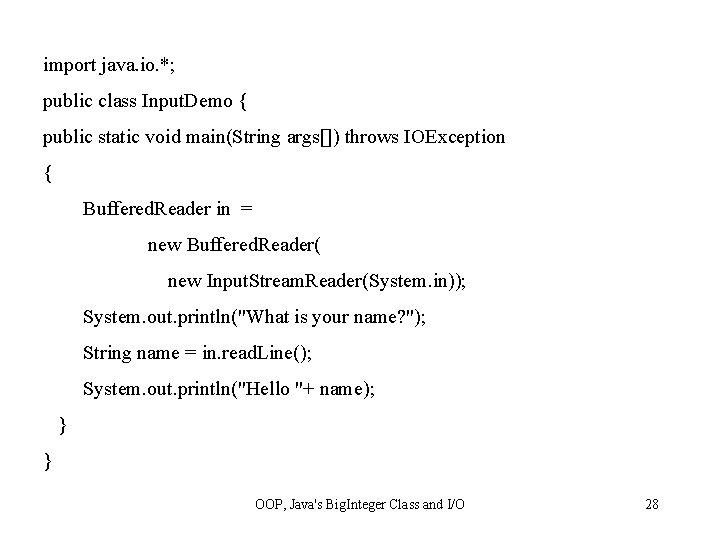 import java. io. *; public class Input. Demo { public static void main(String args[])