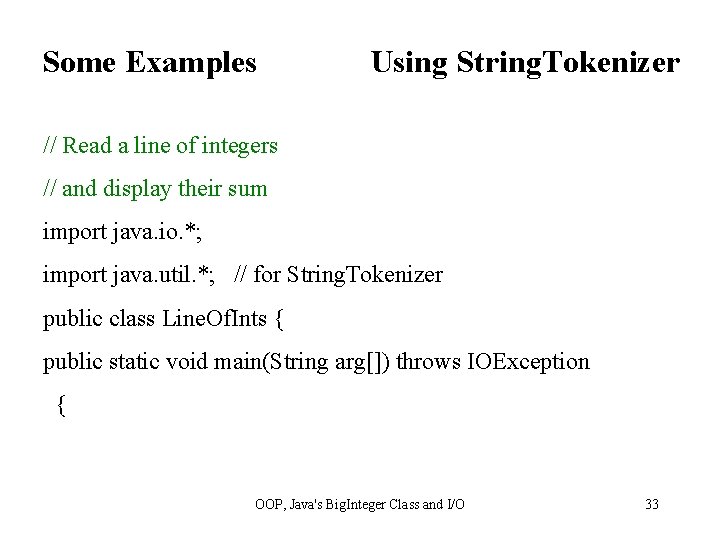 Some Examples Using String. Tokenizer // Read a line of integers // and display