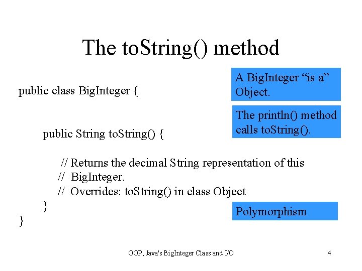 The to. String() method public class Big. Integer { public String to. String() {