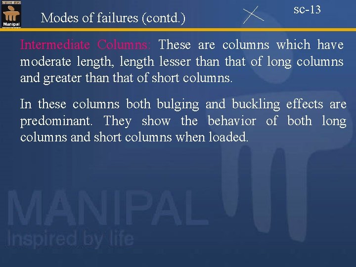 Modes of failures (contd. ) sc-13 Intermediate Columns: These are columns which have moderate