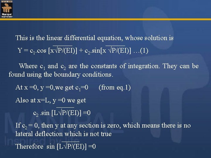  This is the linear differential equation, whose solution is Y = c 1.
