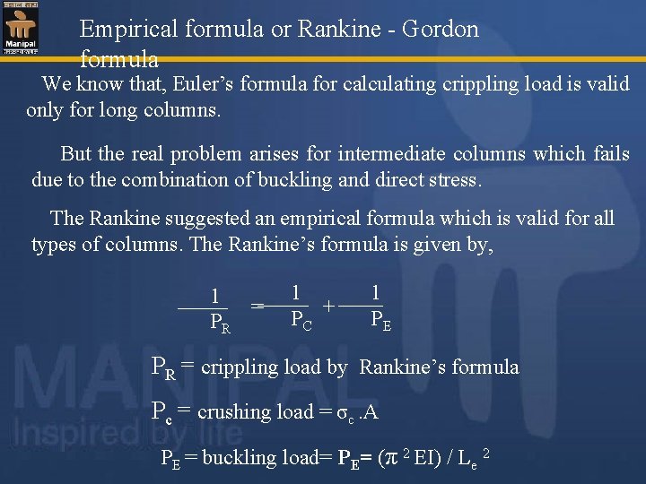 Empirical formula or Rankine - Gordon formula We know that, Euler’s formula for calculating