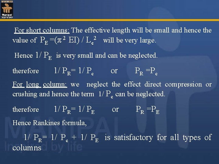  For short columns: The effective length will be small and hence the 2