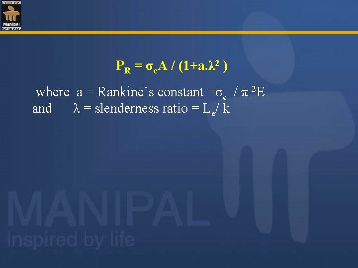  PR = σc. A / (1+a. λ 2 ) where a = Rankine’s