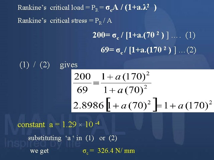 Rankine’s critical load = PR = σc. A / (1+a. λ 2 ) Rankine’s