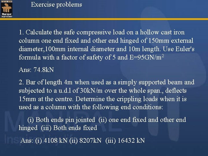 Exercise problems 1. Calculate the safe compressive load on a hollow cast iron column