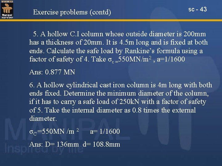 Exercise problems (contd) sc - 43 5. A hollow C. I column whose outside