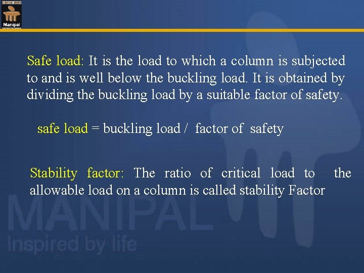 Safe load: It is the load to which a column is subjected to and