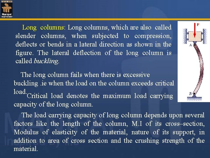  Long columns: Long columns, which are also called slender columns, when subjected to