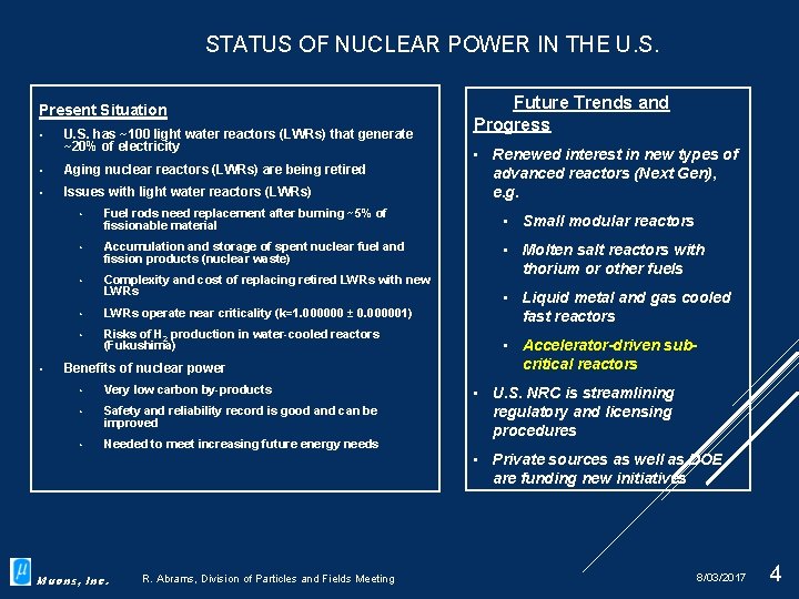 STATUS OF NUCLEAR POWER IN THE U. S. Present Situation • U. S. has