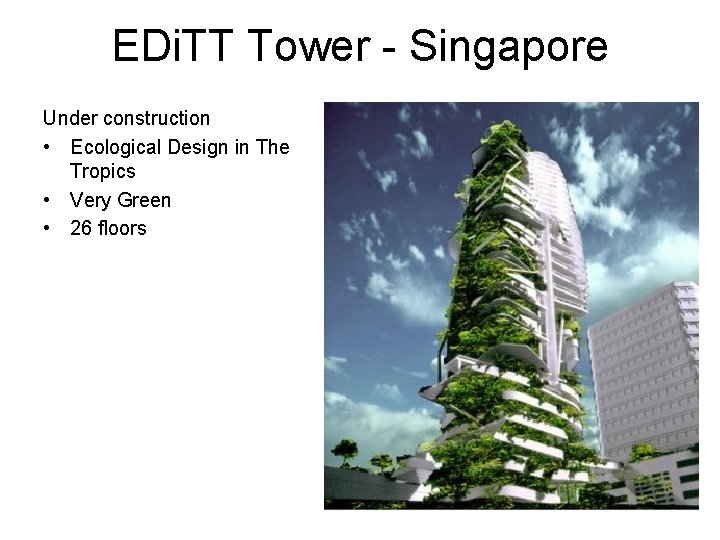 EDi. TT Tower - Singapore Under construction • Ecological Design in The Tropics • EDi. TT Tower - Singapore Under construction • Ecological Design in The Tropics •