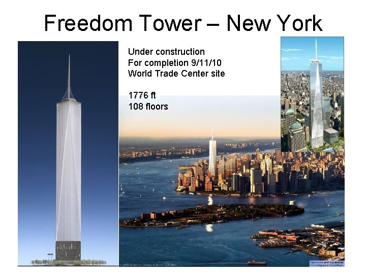 Freedom Tower – New York Under construction For completion 9/11/10 World Trade Center site Freedom Tower – New York Under construction For completion 9/11/10 World Trade Center site