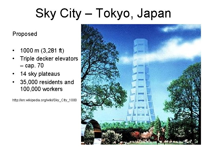 Sky City – Tokyo, Japan Proposed • 1000 m (3, 281 ft) • Triple Sky City – Tokyo, Japan Proposed • 1000 m (3, 281 ft) • Triple