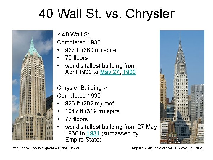 40 Wall St. vs. Chrysler < 40 Wall St. Completed 1930 • 927 ft 40 Wall St. vs. Chrysler < 40 Wall St. Completed 1930 • 927 ft