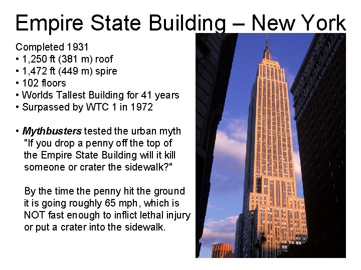 Empire State Building – New York Completed 1931 • 1, 250 ft (381 m) Empire State Building – New York Completed 1931 • 1, 250 ft (381 m)
