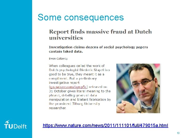 Some consequences https: //www. nature. com/news/2011/111101/full/479015 a. html 13 Some consequences https: //www. nature. com/news/2011/111101/full/479015 a. html 13
