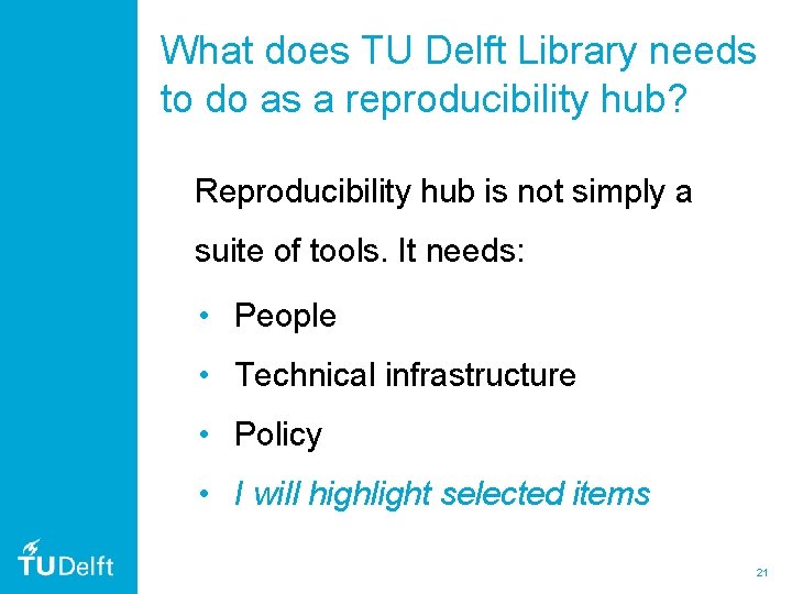 What does TU Delft Library needs to do as a reproducibility hub? Reproducibility hub