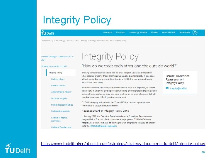 Integrity Policy https: //www. tudelft. nl/en/about-tu-delft/strategy-documents-tu-delft/integrity-policy/ 39 