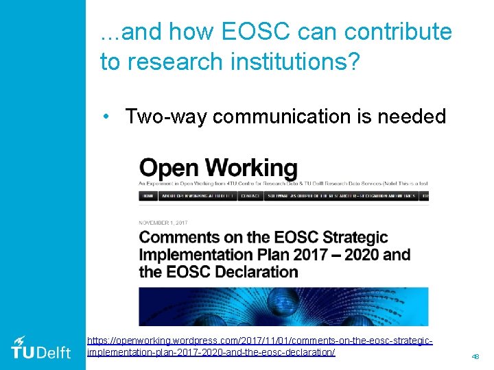 . . . and how EOSC can contribute to research institutions? • Two-way communication