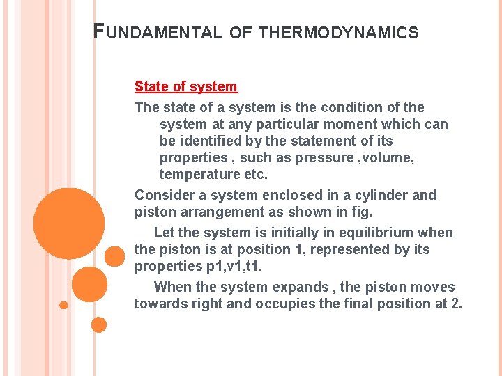 FUNDAMENTAL OF THERMODYNAMICS State of system The state of a system is the condition FUNDAMENTAL OF THERMODYNAMICS State of system The state of a system is the condition