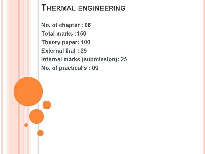 THERMAL ENGINEERING No. of chapter : 06 Total marks : 150 Theory paper: 100 THERMAL ENGINEERING No. of chapter : 06 Total marks : 150 Theory paper: 100
