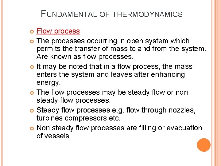 FUNDAMENTAL OF THERMODYNAMICS Flow process The processes occurring in open system which permits the FUNDAMENTAL OF THERMODYNAMICS Flow process The processes occurring in open system which permits the