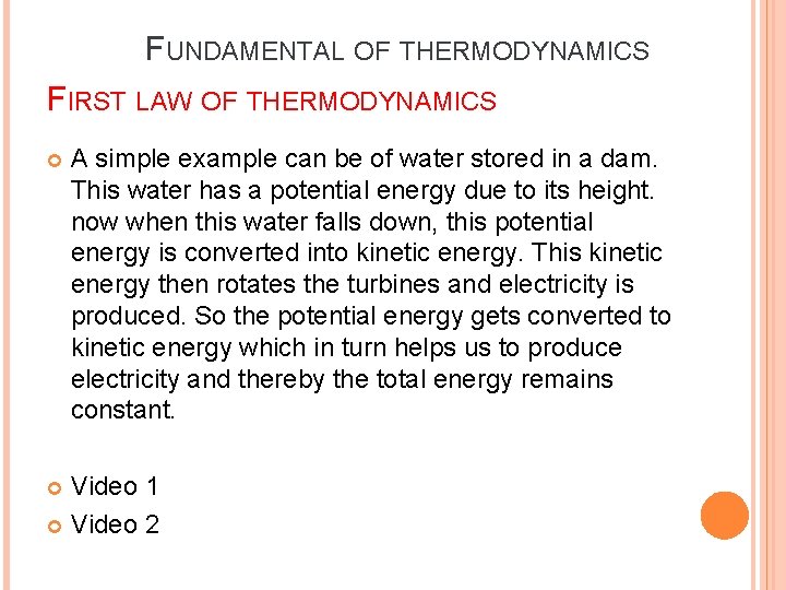 FUNDAMENTAL OF THERMODYNAMICS FIRST LAW OF THERMODYNAMICS A simple example can be of water FUNDAMENTAL OF THERMODYNAMICS FIRST LAW OF THERMODYNAMICS A simple example can be of water
