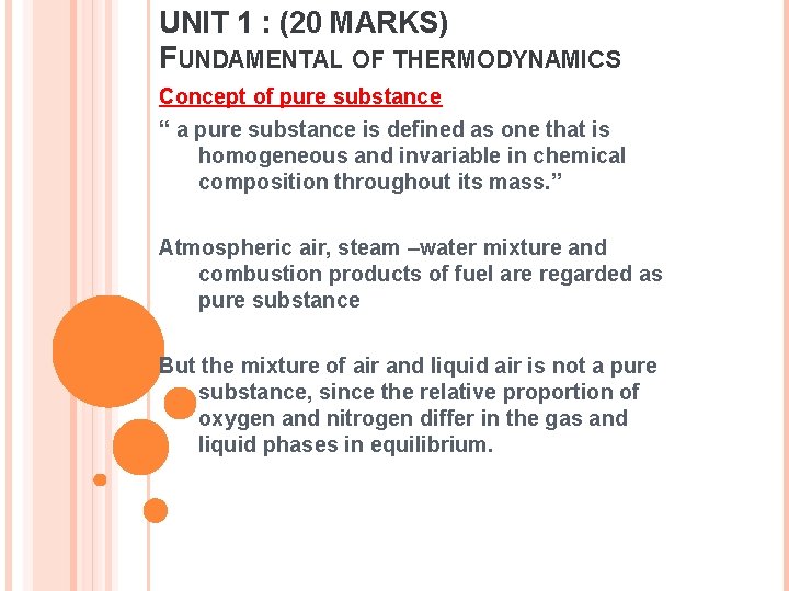 UNIT 1 : (20 MARKS) FUNDAMENTAL OF THERMODYNAMICS Concept of pure substance “ a UNIT 1 : (20 MARKS) FUNDAMENTAL OF THERMODYNAMICS Concept of pure substance “ a