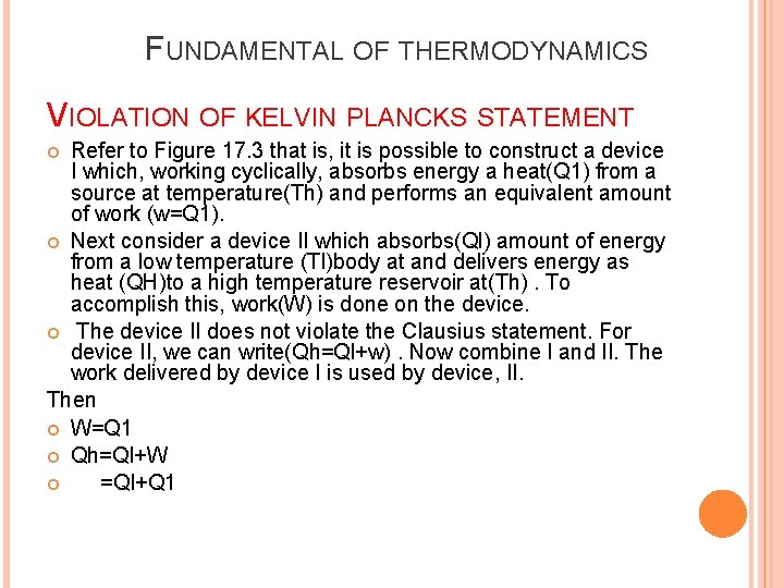 FUNDAMENTAL OF THERMODYNAMICS VIOLATION OF KELVIN PLANCKS STATEMENT Refer to Figure 17. 3 that FUNDAMENTAL OF THERMODYNAMICS VIOLATION OF KELVIN PLANCKS STATEMENT Refer to Figure 17. 3 that
