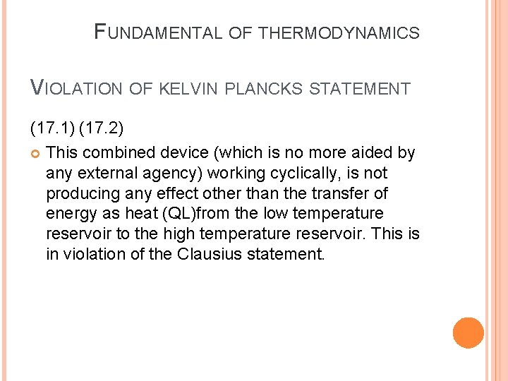 FUNDAMENTAL OF THERMODYNAMICS VIOLATION OF KELVIN PLANCKS STATEMENT (17. 1) (17. 2) This combined FUNDAMENTAL OF THERMODYNAMICS VIOLATION OF KELVIN PLANCKS STATEMENT (17. 1) (17. 2) This combined
