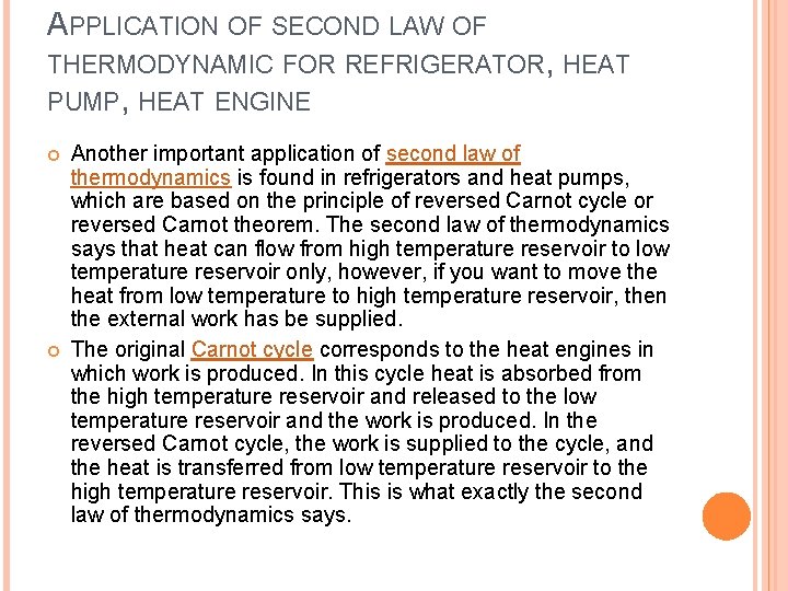 APPLICATION OF SECOND LAW OF THERMODYNAMIC FOR REFRIGERATOR, HEAT PUMP, HEAT ENGINE Another important APPLICATION OF SECOND LAW OF THERMODYNAMIC FOR REFRIGERATOR, HEAT PUMP, HEAT ENGINE Another important