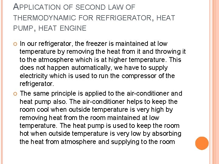 APPLICATION OF SECOND LAW OF THERMODYNAMIC FOR REFRIGERATOR, HEAT PUMP, HEAT ENGINE In our APPLICATION OF SECOND LAW OF THERMODYNAMIC FOR REFRIGERATOR, HEAT PUMP, HEAT ENGINE In our